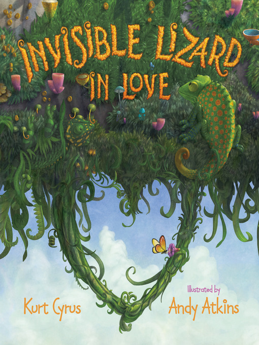 Title details for Invisible Lizard in Love by Kurt Cyrus - Available